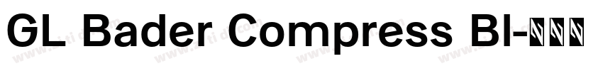 GL Bader Compress Bl字体转换